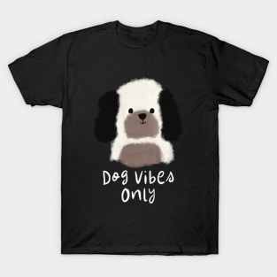 Dog vibes only T-Shirt